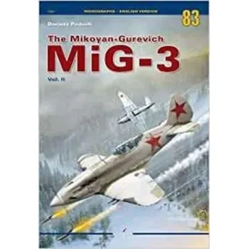 The Mikoyan-Gurevich Mig-3 Vol. II - Dariusz Paduch