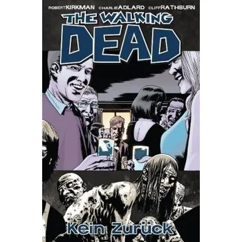 Komiks pro dospělé The Walking Dead - Kein Zurück - Robert Kirkman