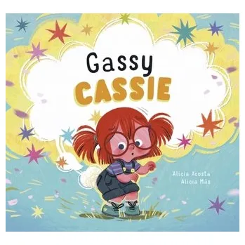 Gassy Cassie - Acosta, Alicia