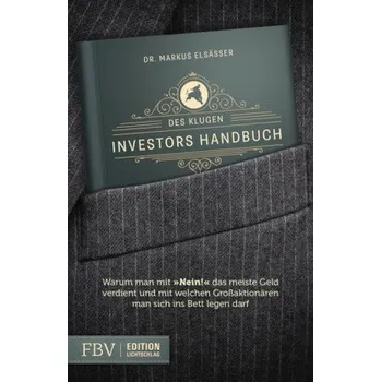 Des klugen Investors Handbuch - Elsässer, Markus