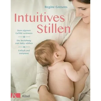 Intuitives Stillen - Gresens, Regine