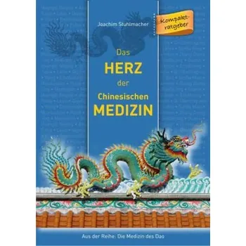 Das Herz der Chinesischen Medizin - Joachim Stuhlmacher