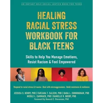 Healing Racial Stress Workbook for Black Teens - Cunningham, Dana; Busby, Danielle; Saleem, Farzana; Henry, Jessica; Cammack, Nicole