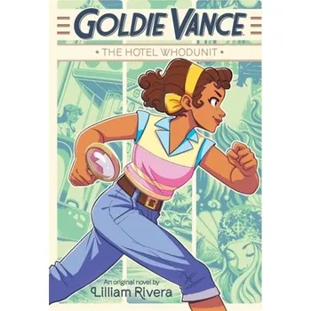 Goldie Vance: The Hotel Whodunit - Rivera, Lilliam