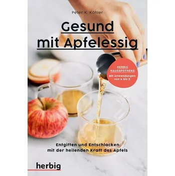 Gesund mit Apfelessig - Köhler, Peter K.