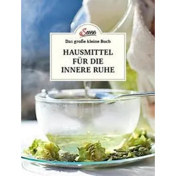 Das große kleine Buch: Hausmittel für die innere Ruhe - Buchart, Karin