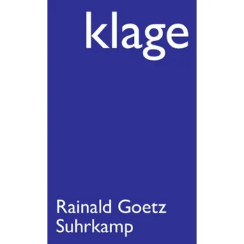 Klage - Goetz, Rainald