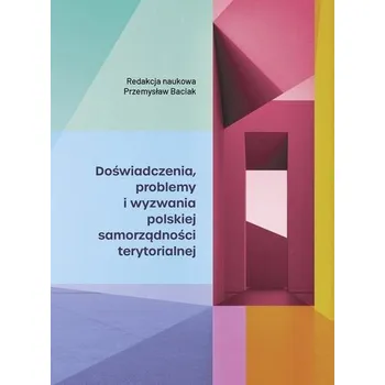 Doświadczenia, problemy i wyzwania polskiej.. - Przemysław Baciak