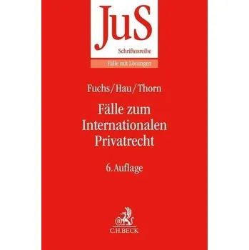 Fälle zum Internationalen Privatrecht - Fuchs, Angelika