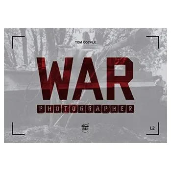 War Photographer 1.2 - Cockle, Tom