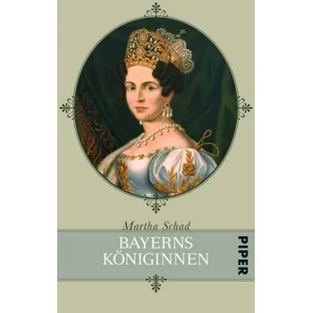 Literární biografie Bayerns Königinnen, Sonderausgabe - Martha Schad