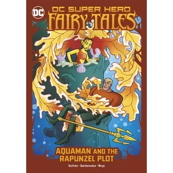 Aquaman and the Rapunzel Plot - Sutton, Laurie S.