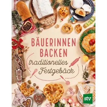 Bäuerinnen backen traditionelles Festgebäck - Leopold, Stocker Verlag