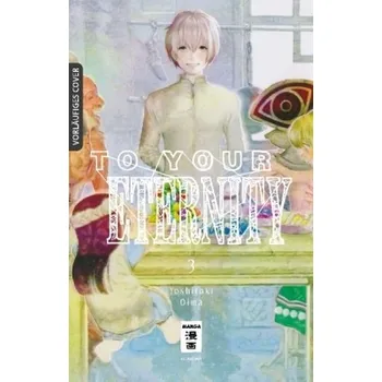 To Your Eternity. Bd.3 - Ooima, Yoshitoki