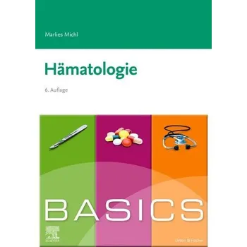 BASICS Hämatologie - Michl, Marlies [DE] (2023, Brožovaná, Urban & Fischer/Elsevier)
