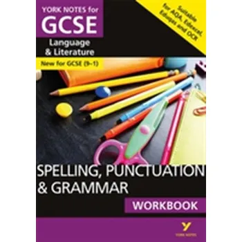 Učebnice English Language and Literature Spelling, Punctuation and Grammar Workbook: York Notes for GCSE (9-1)