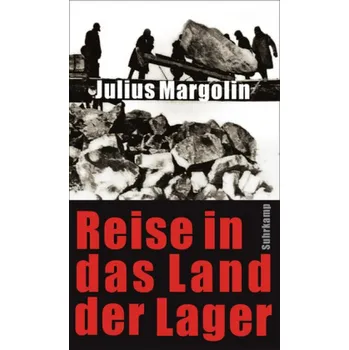 Reise in das Land der Lager - Margolin, Julius