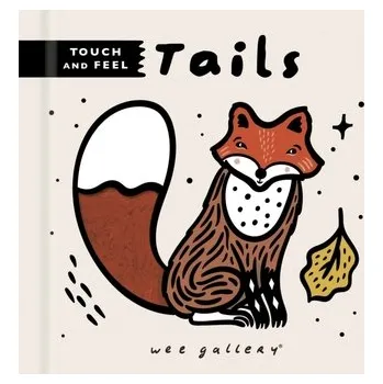 První čtění Wee Gallery Touch and Feel: Tails - Sajnani, Surya