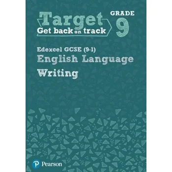 Cizí jazyk Target Grade 9 Writing Edexcel GCSE (9-1) English Language Workbook - Hughes, Julie