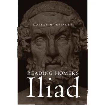 Reading Homer's Iliad - Myrsiades, Kostas
