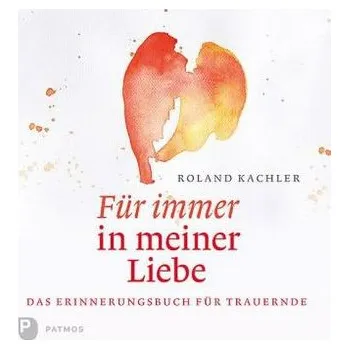 Diář Für immer in meiner Liebe - Kachler, Roland