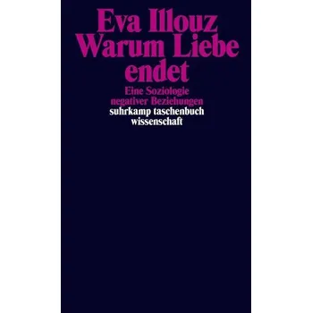 Warum Liebe endet - Illouz, Eva [DE] (2020, Brožovaná, Suhrkamp Verlag AG)