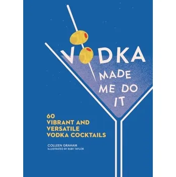 Vodka Made Me Do It - Graham, Colleen