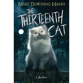 Populárně naučná literatura pro dospělé The Thirteenth Cat - Hahn, Mary Downing