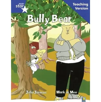 Cizí jazyk Rigby Star Guided Reading Blue Level: Bully Bear Teaching Version