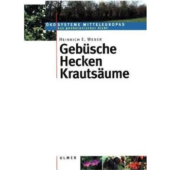 Příroda Gebüsche, Hecken, Krautsäume - Weber, Heinrich E.
