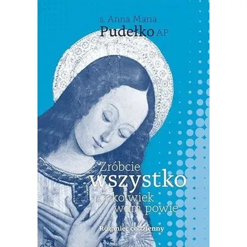 Zróbcie wszystko, cokolwiek wam powie - Turi Anna Maria