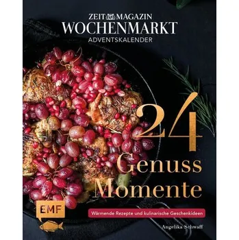 Adventskalender ZEIT magazin Wochenmarkt: 24 Genussmomente - Schwaff, Angelika