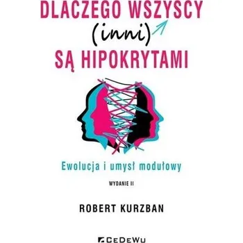 Dlaczego wszyscy (inni) są hipokrytami - Kurzban Robert [PL] (2023, CeDeWu)