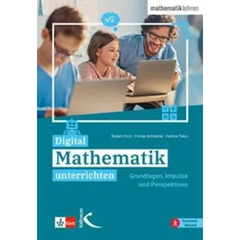 Digital Mathematik unterrichten - Storz, Robert