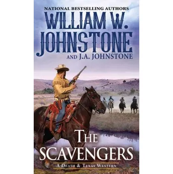 The Scavengers - Johnstone, William W.; Johnstone, J.A.
