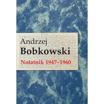 Literární biografie Notatnik 1947-1960 - Bobkowski Andrzej