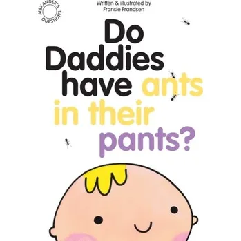 První čtění Do Daddies Have Ants In Their Pants? - Frandsen, Fransie M. [EN] (2023, Brožovaná, Beamreach)