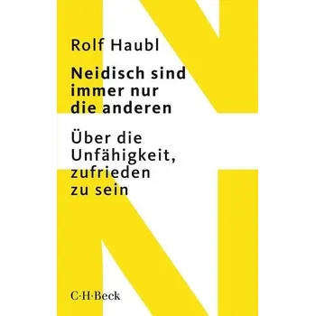 Neidisch sind immer nur die anderen - Haubl, Rolf