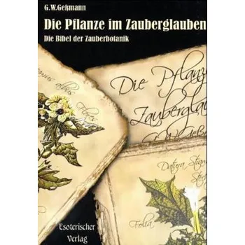 Die Pflanze im Zauberglauben - Gessmann, Gustav W.