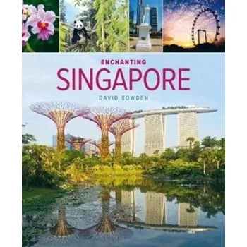 Cestování Enchanting Singapore (3rd edition) - Bowden, David