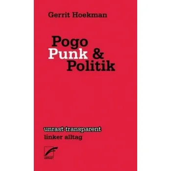 Pogo, Punk und Politik - Hoekman, Gerrit