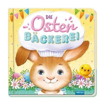 První čtění Trötsch Pappenbuch Die Osterbäckerei - Trötsch Verlag