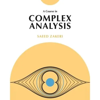 Matematika A Course in Complex Analysis - Zakeri, Saeed