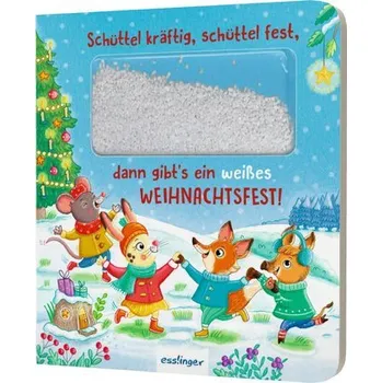 První čtění Schüttel-Pappe: Schüttel kräftig, schüttel fest, dann gibt's ein weißes Weihnachtsfest! - Ottenschläger, Madlen