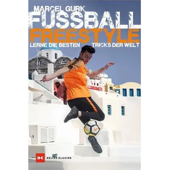 Fußball Freestyle - Gurk, Marcel [DE] (2022, Brožovaná, Delius Klasing Vlg GmbH)