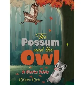 První čtění The Possum and the Owl - CLARKE, CONSTANCE
