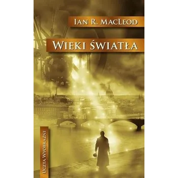 Wieki światła - Ian R. MacLeod