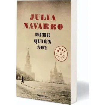 Beletrie pro dospělé Dime Quien Soy. Alles, was die Zeit vergisst, spanische Ausgabe - Julia Navarro