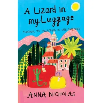 Cestování A Lizard In My Luggage - Nicholas, Anna