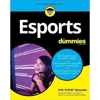 Esports For Dummies - Alexander, Phill
